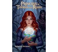 Princess of Thorns and Roses