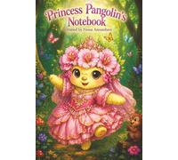 Princess Pangolin's Notebook: Children, Back to School, Princesses, Princes, Pangolins, Children's 120 Page Lined Notebook