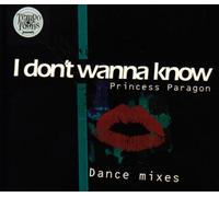 Princess Paragon - I Dont Wanna Know [Import]