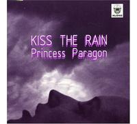 Princess Paragon - Kiss The Rain [Import]