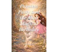 Princess Patty and the Most Magical Birthday