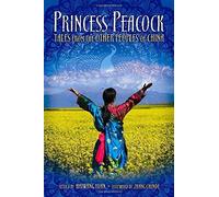 Princess Peacock: Tales From The Other Peoples Of China