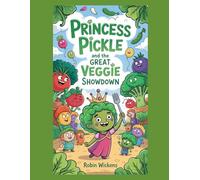 Princess Pickle and the Great Veggie Showdown: Where Winning Isn't Everything (But Pickles Are)