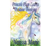 Princess Plum Learns Positive Thinking (Inspirational Bedtime Story For Kids Ages 2-8, Kids Books, Bedtime Stories For Kids, Children Books, Bedtime Stories For Kids, Kids Books, Baby, Books For Kids)