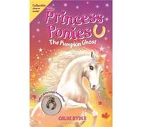 Princess Ponies The Pumpkin Ghost by Chloe Ryder Chloe Ryder (Auteur)