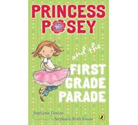 Princess Posey and the First Grade Parade: Book 1