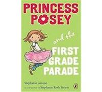 Princess Posey and the First Grade Parade: Book 1 Greene, Stephanie (Auteur)