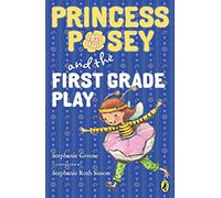 Princess Posey And The First Grade Play