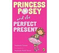 Princess Posey and the Perfect Present: Book 2 Greene, Stephanie (Auteur)