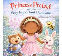 Princess Pretzel and the Very Important Handwash