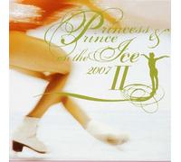 Princess & Prince on The Ice 2007 II [Import]