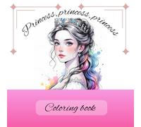 Princess, princess, princess Coloring book: Kawaii