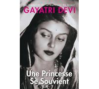Princess Remember Une Princesse Se Souvient/ Les Memoires De La Maharani De Jaipur