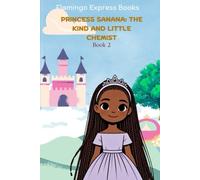 Princess Sanana: The Kind and Little Chemist (Book 2)