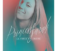 Princess Sarah - La Force d'Y Croire