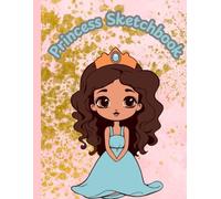 Princess Sketchbook: A personalized sketchbook for every princess | Large Drawing book for Girls 4-8 years. Blank Paper for Doodling or Sketching for kids. 120 Pages. 8.5x11 inches. Pink Soft Cover