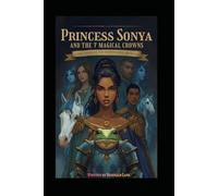 Princess Sonya And The 7 Magical Crowns: The Legend Of The Shadow Gods Book ll