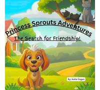 Princess Sprouts Adventures: The Search for Friendship