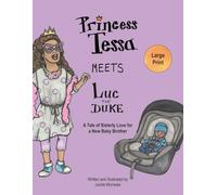 Princess Tessa Meets Luc the Duke: A Tale of Sisterly Love for a New Baby Brother