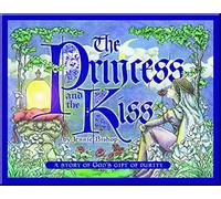 Princess & the Kiss: A Story of God's Gift of Purity
