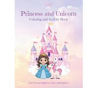 Princess & Unicorn Coloring and Activity Book: Princesses, Unicorns, Coloring Fun & Maze Games