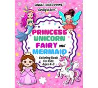 Princess, Unicorn, Fairy & Mermaid Coloring Book for Kids Ages 4-8: 50 Big & Easy Fantasy Coloring Pages | Single-Sided Designs to Boost Creativity, Focus & Fun for Girls and Boys