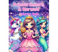 Princess Unicorn & Mermaid Coloring Book: For Kids Ages 4+ Magical & Fun Fine Motor Skills Development Preschool Kindergarten Nursery 60 Images! (Cute N Quirky Coloring Books!)
