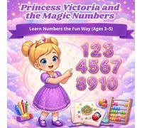 Princess Victoria and the Magic Numbers: Learn Numbers 1-10 with Fun Activities | Counting, Tracing, Coloring & Games | Ages 3-5