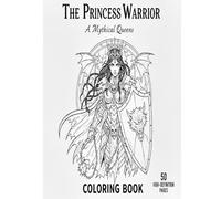 Princess Warrior: A Mythical Queens Coloring Book: 50 High-Definition Coloring Pages