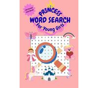 Princess Word Search 100 Puzzle Book for Young Girls: Princess Word Search Puzzle Book for Girls Ages 6-8: Fun Fairy Tale Puzzles with Castles, ... Royal Adventures. 100 Puzzles, 1000 Words!