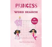 Princess Word Search Book: Filled with Fairy Tales, Castles, and the Magic of Royal Adventures | 6x9 inches, 110 Pages | A Fun and Enchanting Experience for All Ages