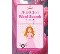 Princess Word Search: Cute and Inspirational Princess Word Searches for Relaxation and Fun | 6x9 inches, 110 pages | 50+ Puzzles...Gift for travel, gifts, birthdays, holidays, or everyday fun