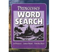 Princess Word Search: Easy to Read Print | 8.5" by 11" For Readability | 50 Puzzles Celebrating The Princess Life | Suitable for All Ages