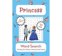 Princess Word Search Puzzle Book: For Childlike Wonder, Family Fun, Sparking the Imagination, and More…A Great Gift for Vacations, Holidays, and Relaxation