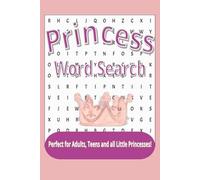 Princess Word Search: Word Search Puzzles - Princess | Help Calm the Mind, Relax and Focus | 6x9 inches, 110 pages | 50+ Puzzles | Solutions Included