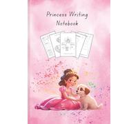 Princess Writing Notebook for Girls: A Fun Handwriting and Creative Workbook for Ages 5-9 | Trace Letters, Words, and Sentences | Story Journal, ... Princess Dress-Up Pages | 6x9 in, 120 Pages