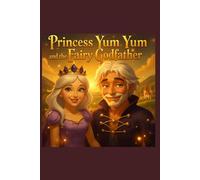 Princess Yum Yum and the Fairy Godfather