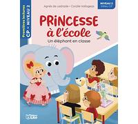 Princesse à l'école - Un éléphant dans la classe -CP niveau 2 - Premières lectures Lito