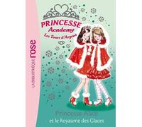 Princesse Academy 14 - Princesse Alice et le Royaume des Glaces