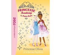 Princesse Academy 23 - Princesse Olivia et le Bal des Papillons