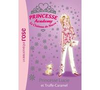 Princesse Academy 26 - Princesse Lucie et Truffe-Caramel