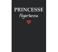 Princesse algérienne: Algérie Carnet de notes Algérienne humour - 110 pages lignées - cadeau Algérienne original