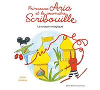 Princesse Aria et le monstre Scribouille T1 – Le Crayon magique – Les Éditions Albin Michel