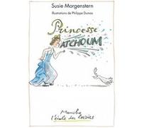 Princesse atchoum Susie Morgenstern (Auteur), Philippe Dumas (Illustration)