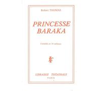 Princesse Baraka - Robert Thomas - Librairie Theatrale - broché - Théâtre
