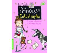 Princesse Catastrophe, 1 Premier trimestre à Hautes-Tours - Lou Kuenzler - Gallimard jeunesse - Poche - Roman cadet dès 6 ans
