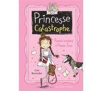 Princesse Catastrophe, 1 Lou Kuenzler (Auteur), Marie Leymarie (Traduction), Kimberley Scott (Illustration)