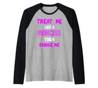 Princesse Choke Me BDSM Femme Dirty Adulte Humour Manche Raglan