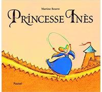 Princesse ines - Martine Bourre - Ecole Des Loisirs - broché - Album jeunesse dès 3 ans