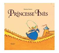Princesse Ines - Martine Bourre - Pastel-Ecole Des Loisirs - relié - Album jeunesse dès 3 ans